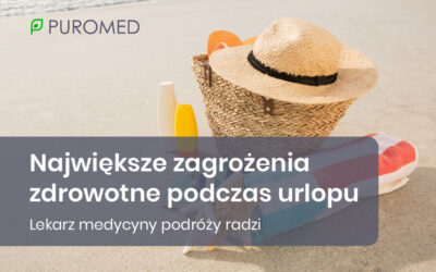 Największe zagrożenia zdrowotne podczas urlopu