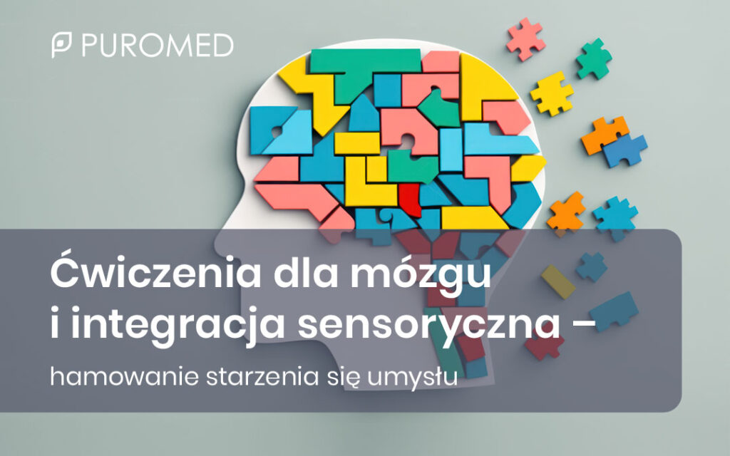 Ćwiczenia dla mózgu i integracja sensoryczna – hamowanie starzenia się umysłu
